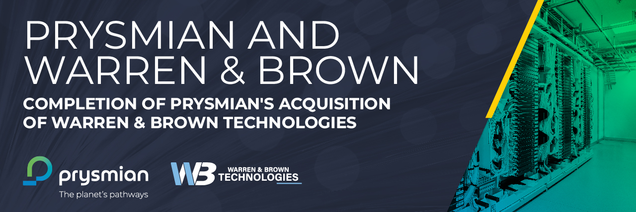 Completion of Prysmian's Acquisition of Warren & Brown Technologies